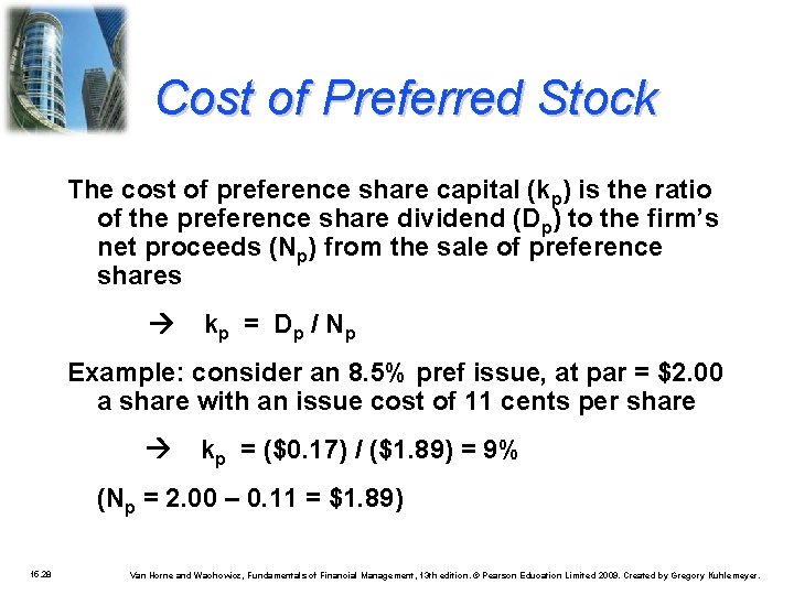 Cost of Preferred Stock The cost of preference share capital (kp) is the ratio