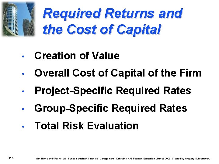 Required Returns and the Cost of Capital 15. 3 • Creation of Value •