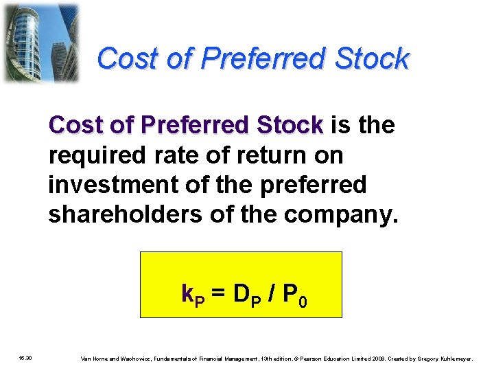 Cost of Preferred Stock is the required rate of return on investment of the