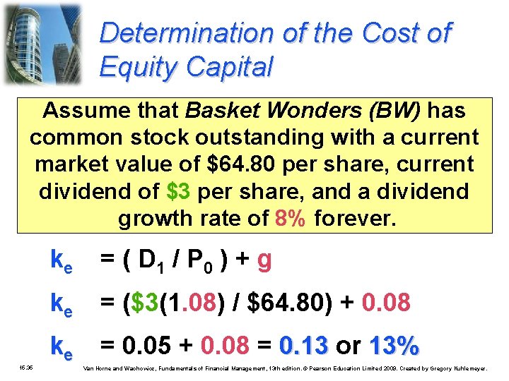 Determination of the Cost of Equity Capital Assume that Basket Wonders (BW) has common