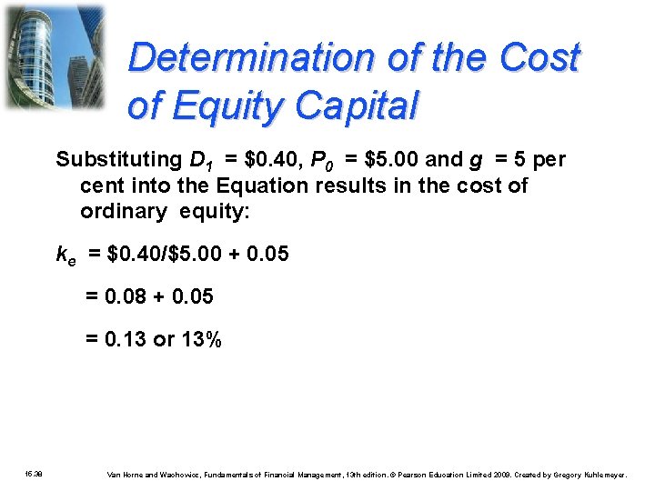 Determination of the Cost of Equity Capital Substituting D 1 = $0. 40, P