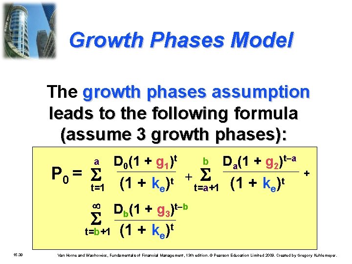 Growth Phases Model The growth phases assumption leads to the following formula (assume 3
