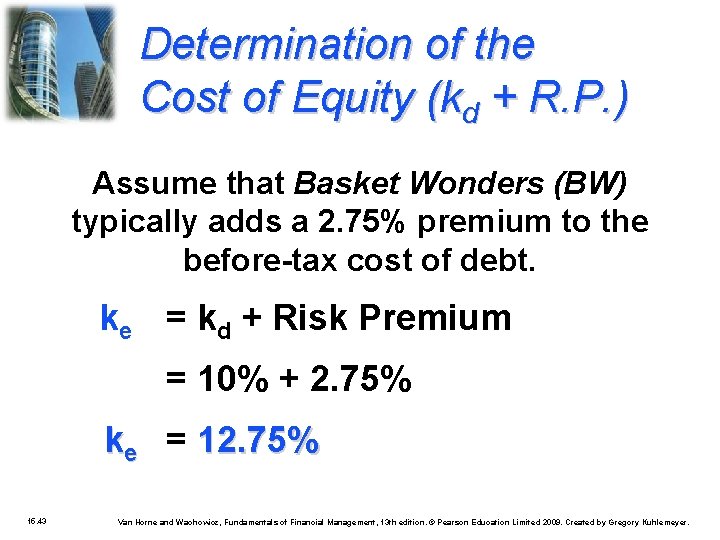 Determination of the Cost of Equity (kd + R. P. ) Assume that Basket