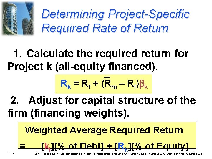 Determining Project-Specific Required Rate of Return 1. Calculate the required return for Project k
