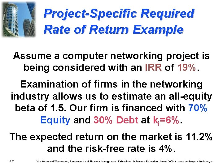 Project-Specific Required Rate of Return Example Assume a computer networking project is being considered