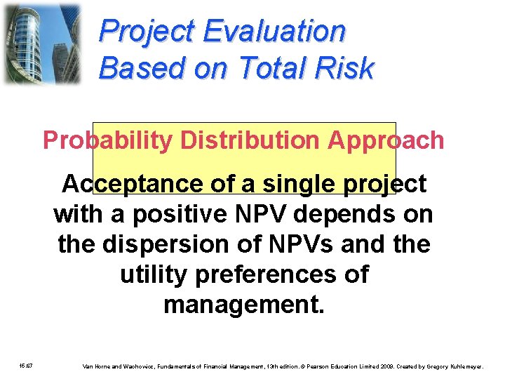 Project Evaluation Based on Total Risk Probability Distribution Approach Acceptance of a single project