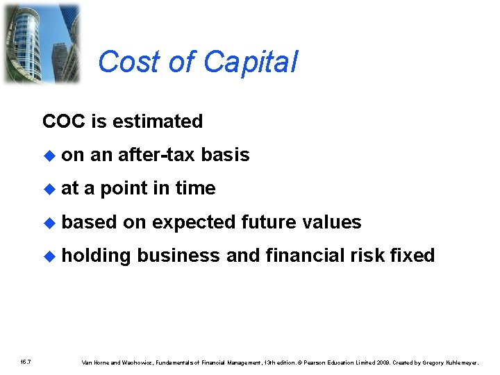 Cost of Capital COC is estimated on at an after-tax basis a point in