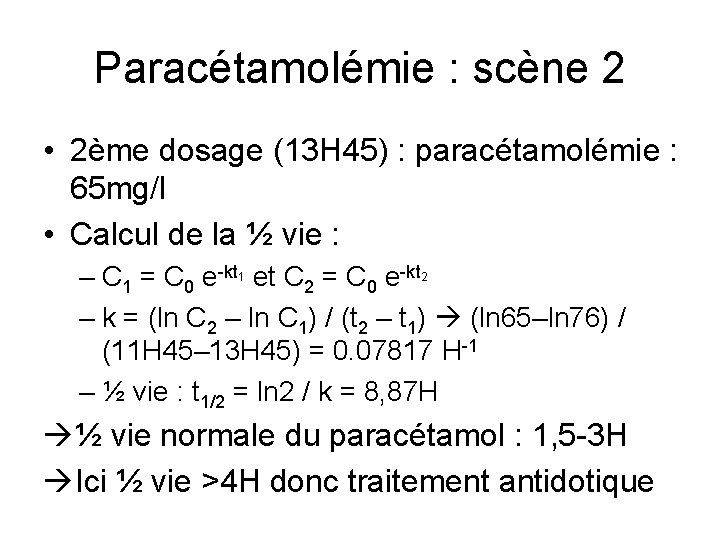 Paracétamolémie : scène 2 • 2ème dosage (13 H 45) : paracétamolémie : 65