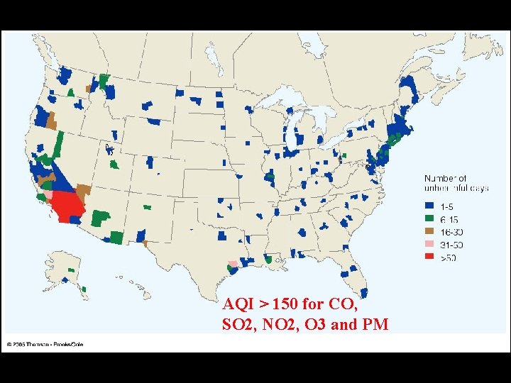 AQI > 150 for CO, SO 2, NO 2, O 3 and PM Fig.