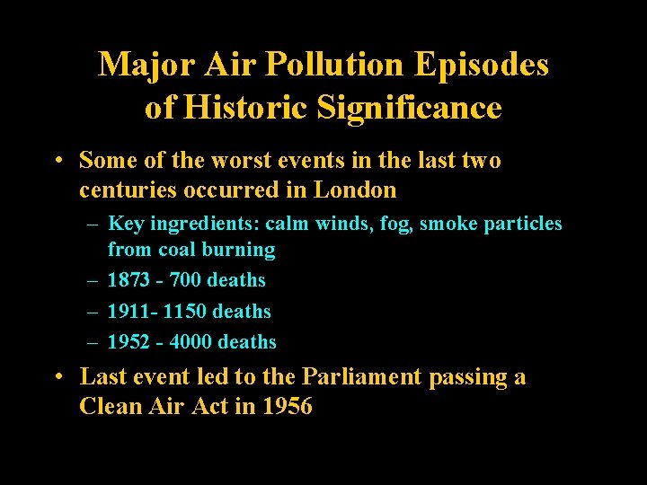 Major Air Pollution Episodes of Historic Significance • Some of the worst events in