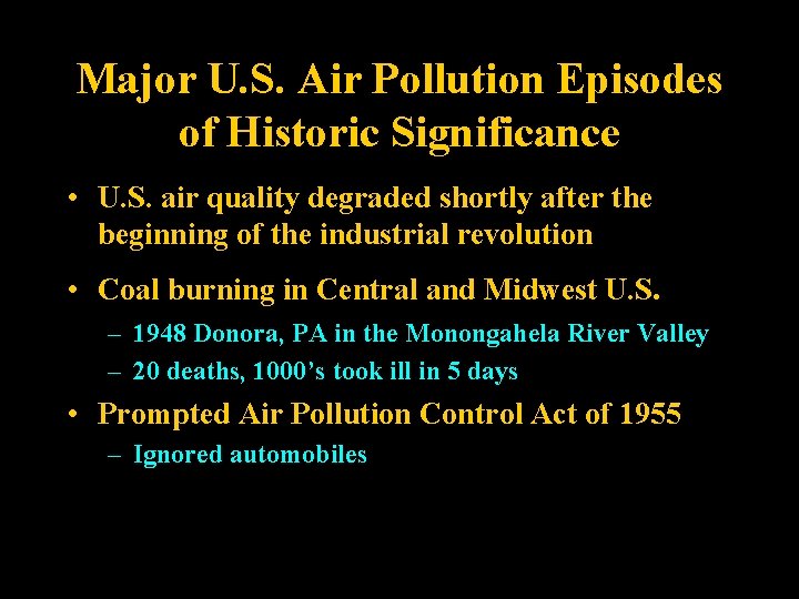 Major U. S. Air Pollution Episodes of Historic Significance • U. S. air quality