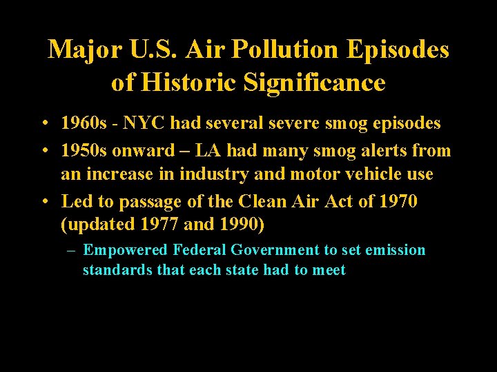 Major U. S. Air Pollution Episodes of Historic Significance • 1960 s - NYC
