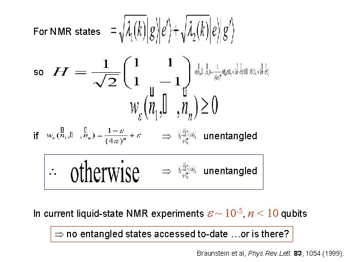For NMR states so if unentangled In current liquid-state NMR experiments ~ 10 -5,