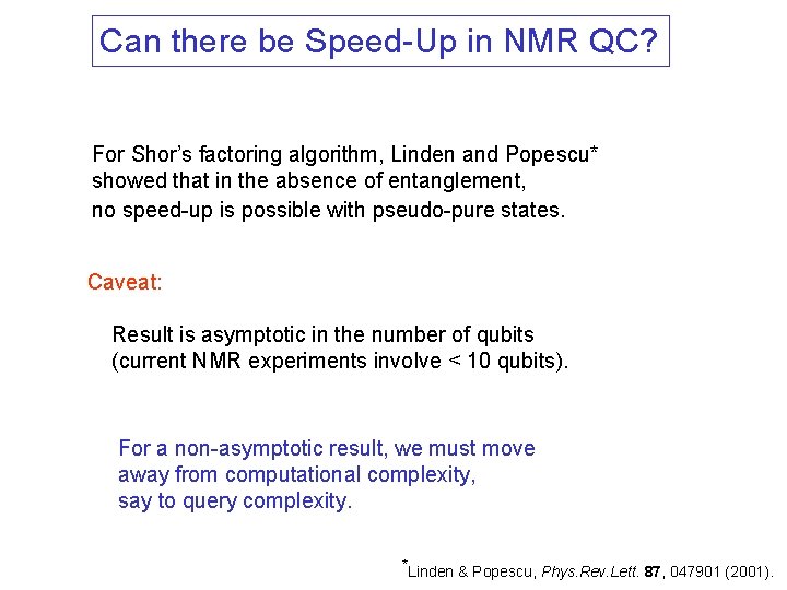 Can there be Speed-Up in NMR QC? For Shor’s factoring algorithm, Linden and Popescu*