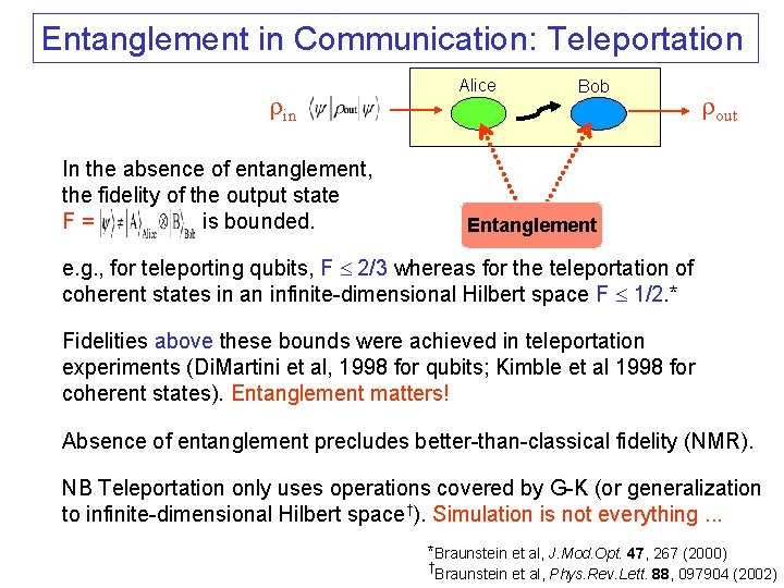 Entanglement in Communication: Teleportation Alice rin In the absence of entanglement, the fidelity of