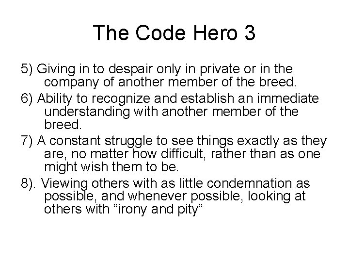 The Code Hero 3 5) Giving in to despair only in private or in The Code Hero 3 5) Giving in to despair only in private or in