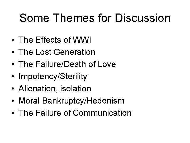 Some Themes for Discussion • • The Effects of WWI The Lost Generation The Some Themes for Discussion • • The Effects of WWI The Lost Generation The