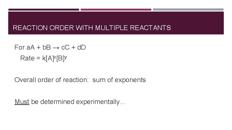 REACTION ORDER WITH MULTIPLE REACTANTS For a. A + b. B → c. C