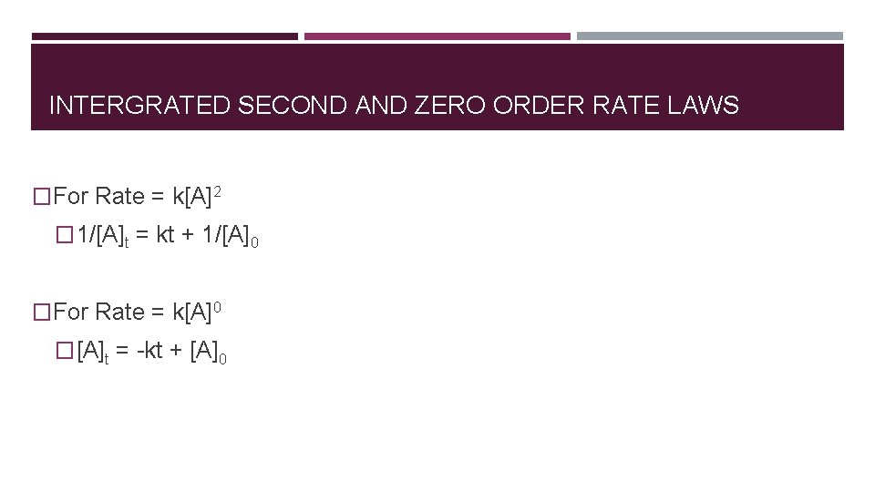 INTERGRATED SECOND AND ZERO ORDER RATE LAWS �For Rate = k[A]2 � 1/[A]t =