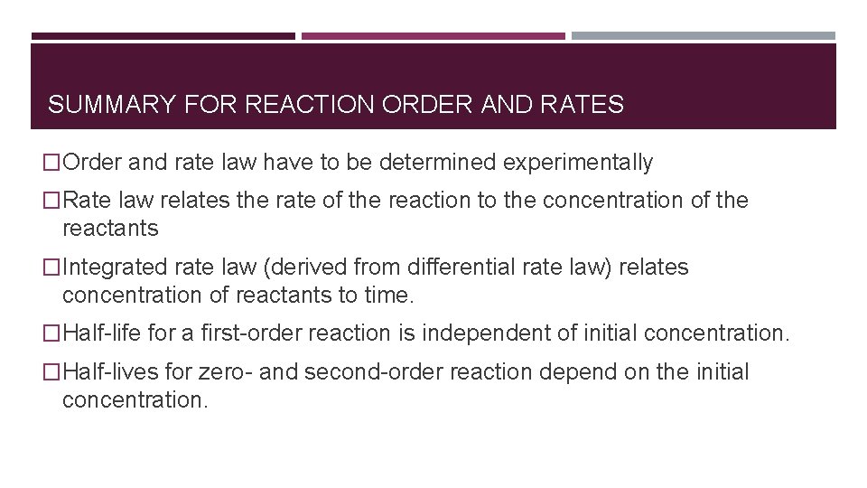 SUMMARY FOR REACTION ORDER AND RATES �Order and rate law have to be determined