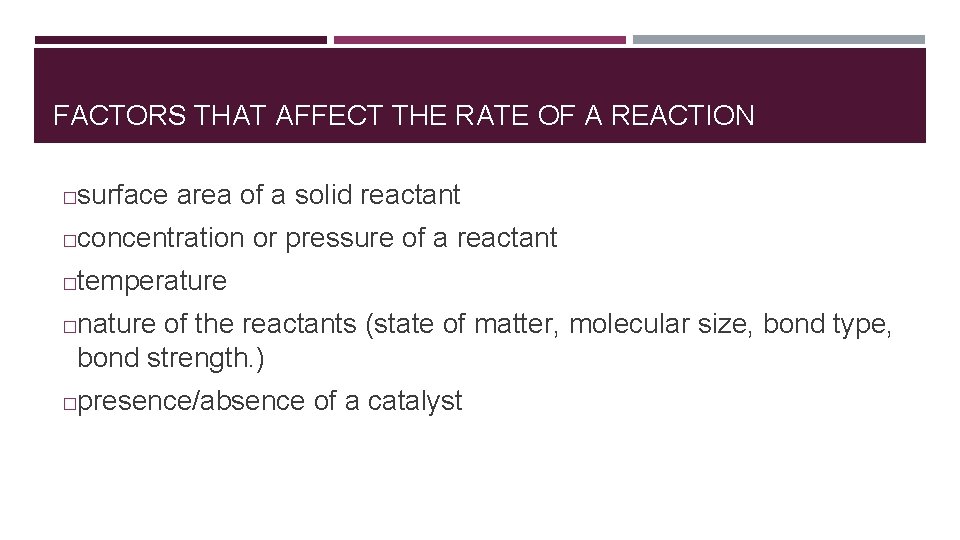 FACTORS THAT AFFECT THE RATE OF A REACTION surface area of a solid reactant