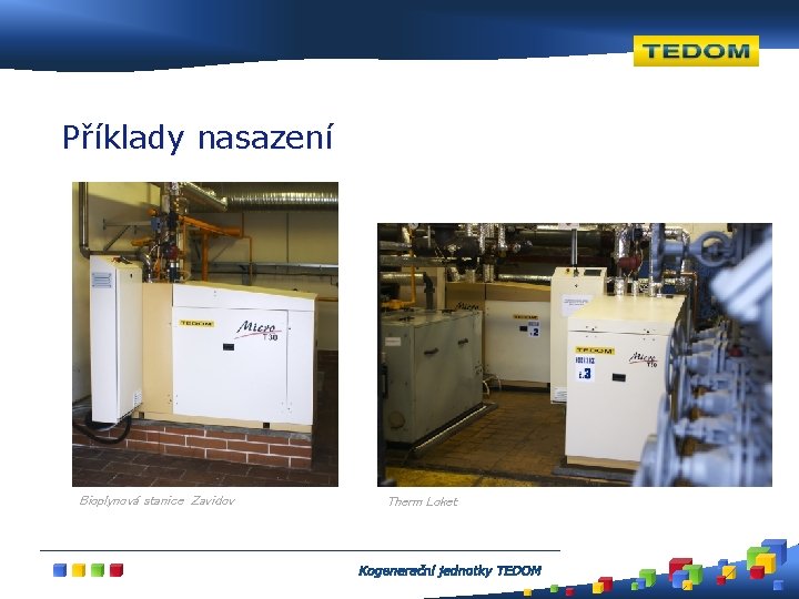 Příklady nasazení Bioplynová stanice Zavidov Therm Loket 