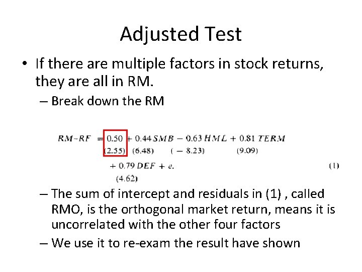 Adjusted Test • If there are multiple factors in stock returns, they are all