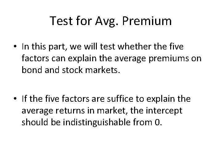 Test for Avg. Premium • In this part, we will test whether the five