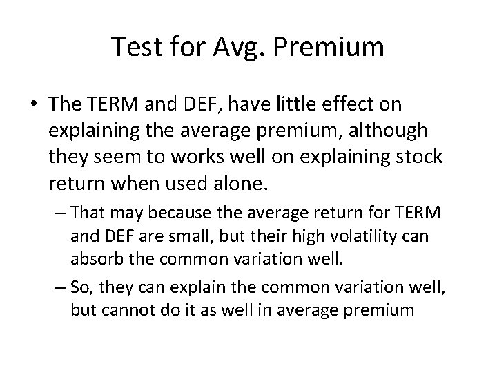 Test for Avg. Premium • The TERM and DEF, have little effect on explaining