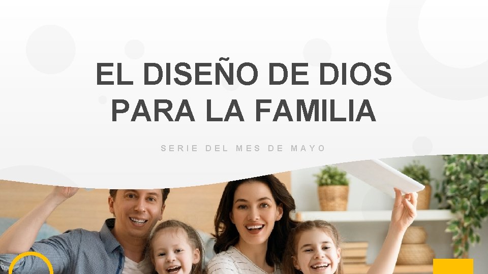 EL DISEÑO DE DIOS PARA LA FAMILIA SERIE DEL MES DE MAYO 