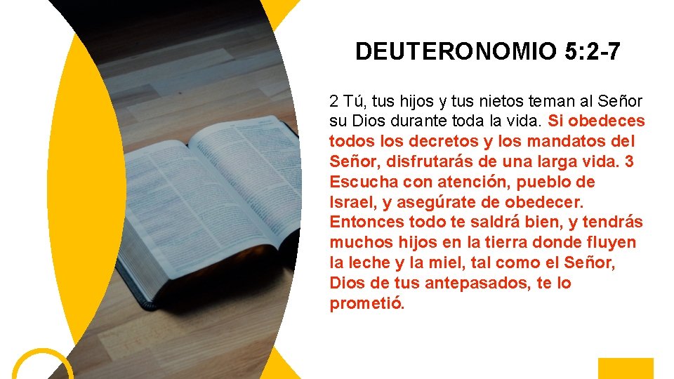 DEUTERONOMIO 5: 2 -7 2 Tú, tus hijos y tus nietos teman al Señor