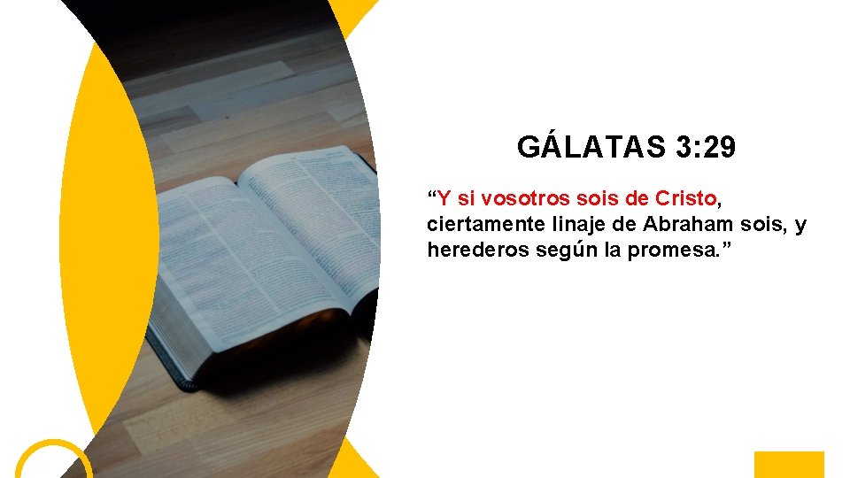 GÁLATAS 3: 29 “Y si vosotros sois de Cristo, ciertamente linaje de Abraham sois,