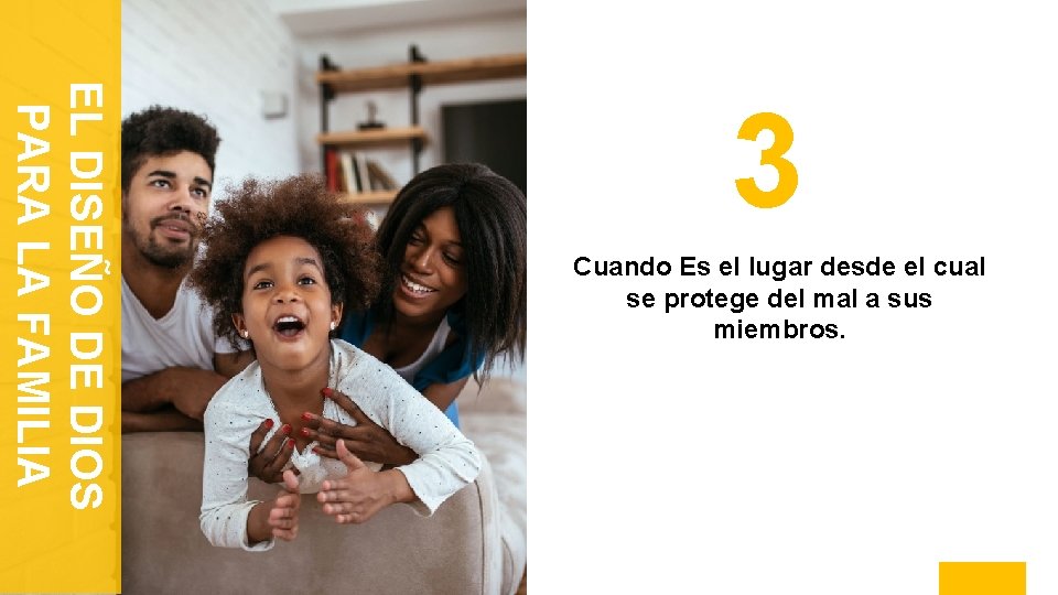 EL DISEÑO DE DIOS PARA LA FAMILIA 3 Cuando Es el lugar desde el