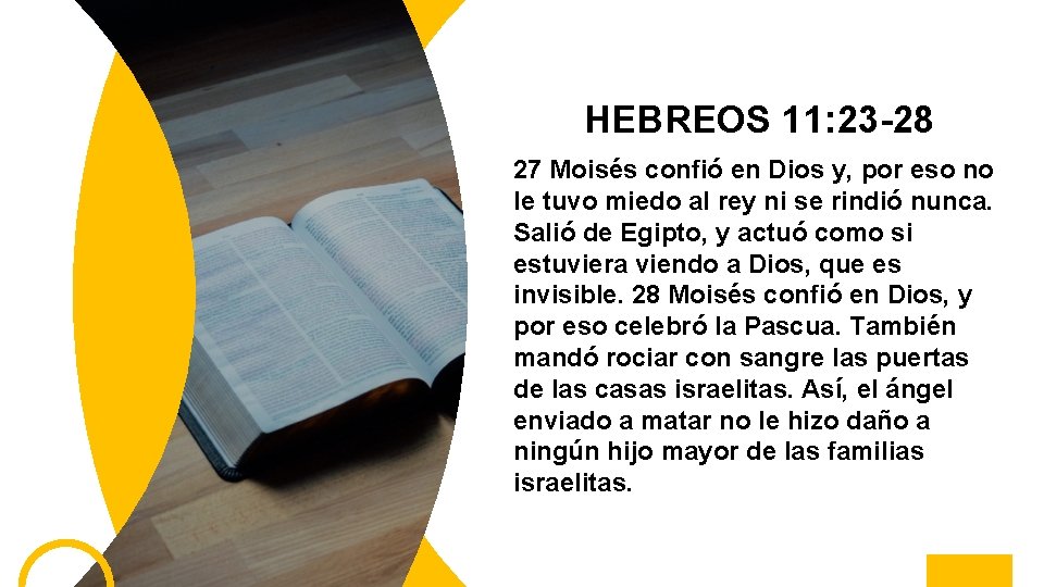 HEBREOS 11: 23 -28 27 Moisés confió en Dios y, por eso no le