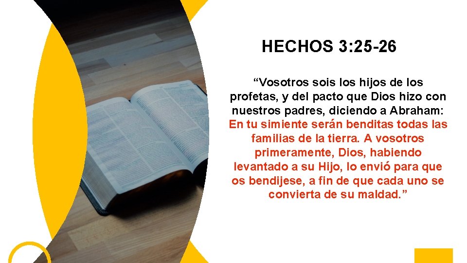 HECHOS 3: 25 -26 “Vosotros sois los hijos de los profetas, y del pacto