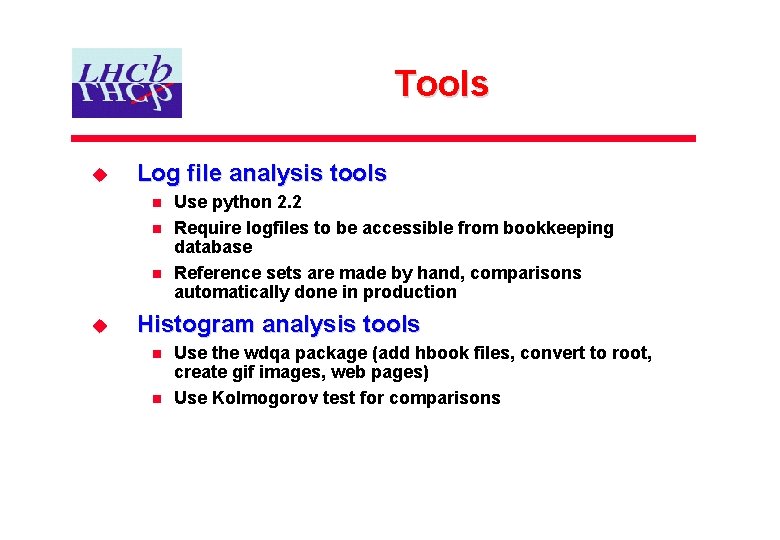 Tools u Log file analysis tools n n n u Use python 2. 2