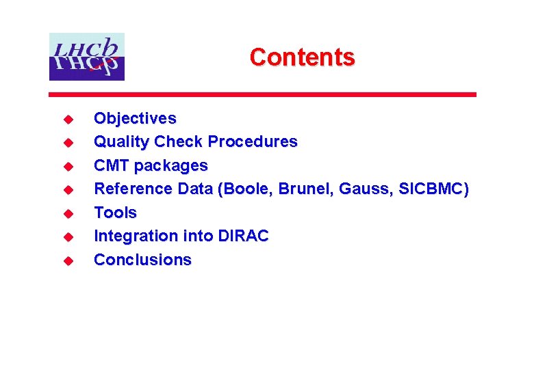 Contents u u u u Objectives Quality Check Procedures CMT packages Reference Data (Boole,