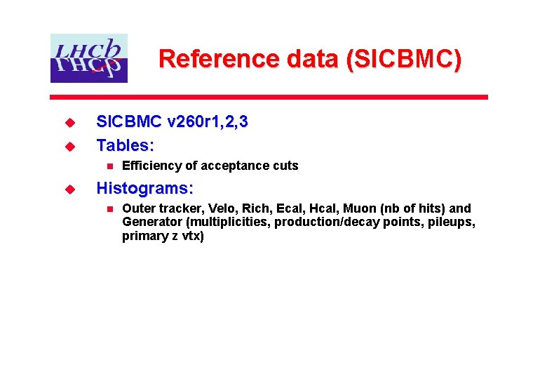 Reference data (SICBMC) u u SICBMC v 260 r 1, 2, 3 Tables: n