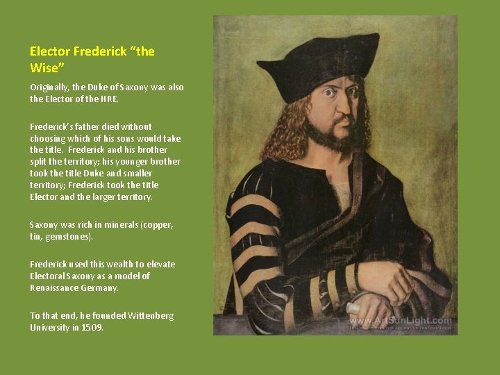 Elector Frederick “the Wise” Originally, the Duke of Saxony was also the Elector of