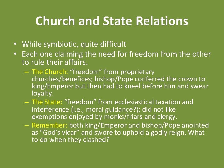 Church and State Relations • While symbiotic, quite difficult • Each one claiming the