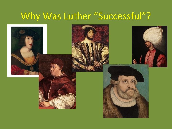 Why Was Luther “Successful”? 