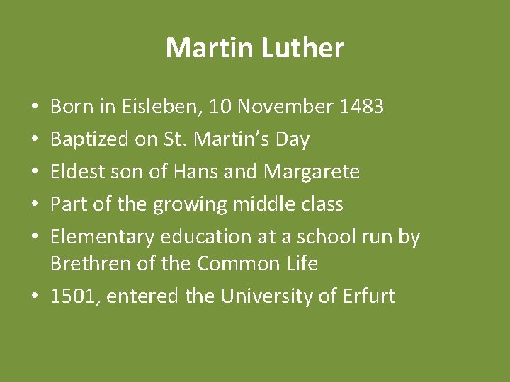 Martin Luther Born in Eisleben, 10 November 1483 Baptized on St. Martin’s Day Eldest