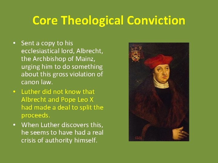 Core Theological Conviction • Sent a copy to his ecclesiastical lord, Albrecht, the Archbishop