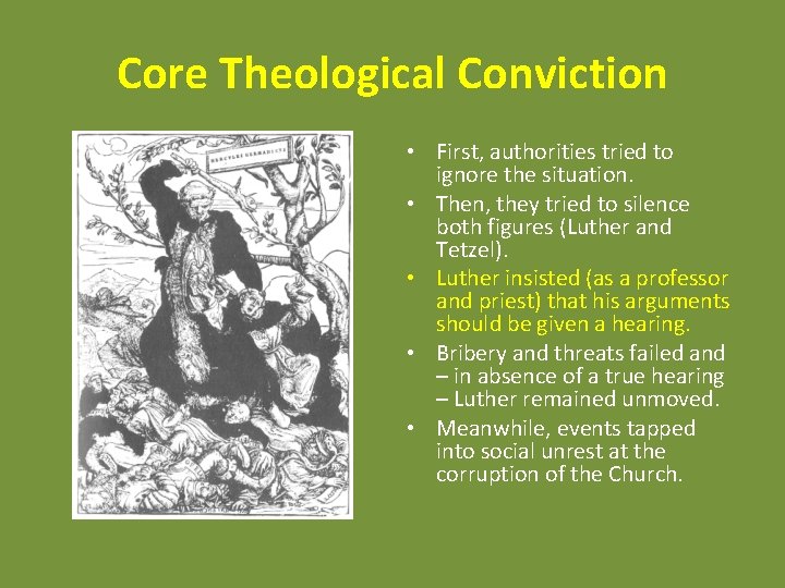 Core Theological Conviction • First, authorities tried to ignore the situation. • Then, they