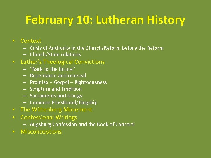 February 10: Lutheran History • Context – Crisis of Authority in the Church/Reform before