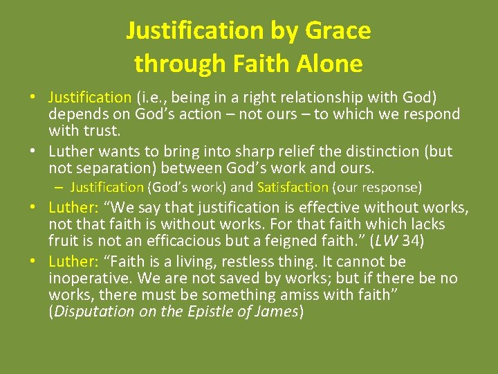 Justification by Grace through Faith Alone • Justification (i. e. , being in a