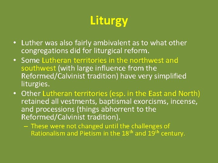 Liturgy • Luther was also fairly ambivalent as to what other congregations did for