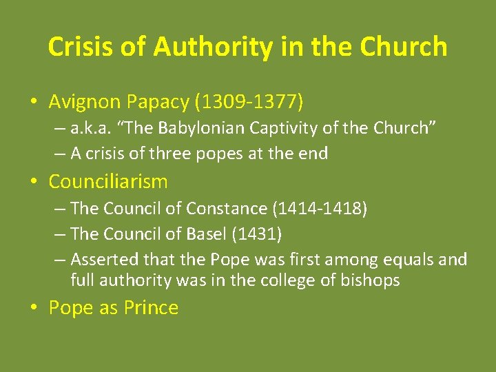 Crisis of Authority in the Church • Avignon Papacy (1309 -1377) – a. k.