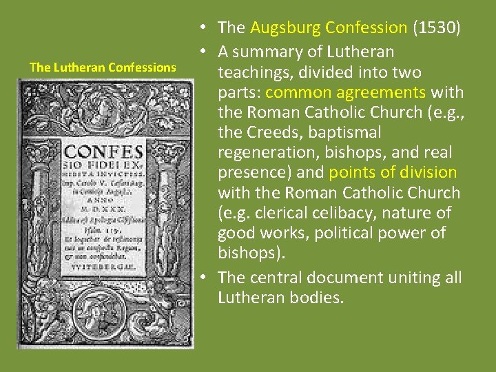 The Lutheran Confessions • The Augsburg Confession (1530) • A summary of Lutheran teachings,