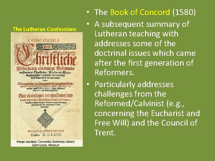 The Lutheran Confessions • The Book of Concord (1580) • A subsequent summary of